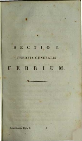 De construendis, cognoscendis et curandis febribus epitome, 1. Quod theoriam generalem febrium et febres splachnicas comprehendit