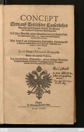 Concept Dern auß Befelch der Kayserlichen Mayestät durch Cammer-Richter/ Präsidenten und Beysitzere des Kayserlichen Cammergerichts. Auff Ihrer Mayestät und der sämptlichen des Heil. Reichs Ständen Approbation Anno 1613. ernewerten und verbesserten Cammergerichts Ordnung