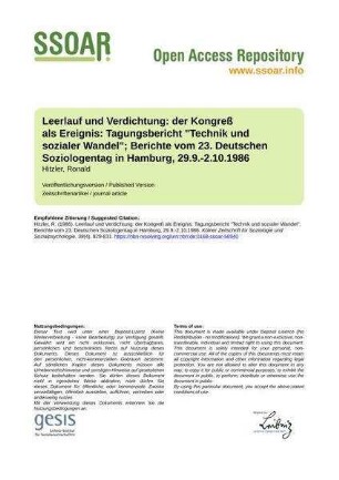 Leerlauf und Verdichtung: der Kongreß als Ereignis: Tagungsbericht "Technik und sozialer Wandel"; Berichte vom 23. Deutschen Soziologentag in Hamburg, 29.9.-2.10.1986
