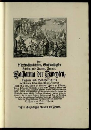 Der Allerdurchlauchtigsten, Großmächtigsten Fürstin und Frauen, Frauen, Katharina der Zweyten.