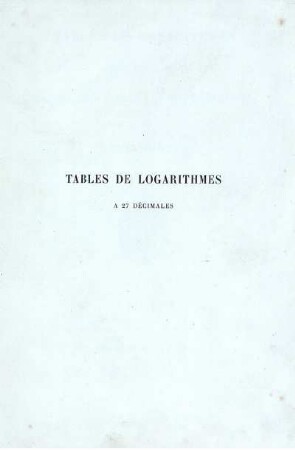 Tables de logarithmes à 27 décimales pour les calculs de précision