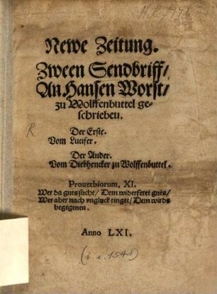 Newe Zeitung. Zween Sendbriff, An Hansen Worst, zu Wolffenbuttel geschrieben