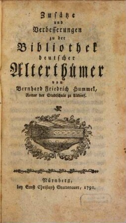 Zusätze und Verbesserungen zu der Bibliothek deutscher Alterthümer