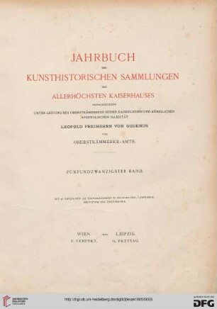 25: Jahrbuch der Kunsthistorischen Sammlungen des Allerhöchsten Kaiserhauses (ab 1919 Jahrbuch der Kunsthistorischen Sammlungen in Wien)