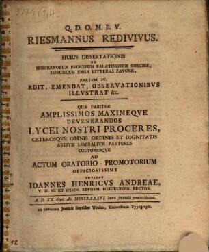 Riesmannus redivivus : Huius Dissertationem Historicam De Hodiernorum Principum Palatinorum Origine, Eorumque Erga Litteras Favore. Partem IV.