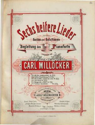 Sechs heitere Lieder : für 1 Bariton- oder Baßstimme mit Begl. d. Pianoforte