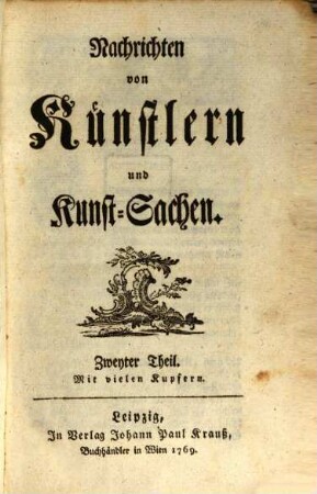 Nachrichten von Künstlern und Kunst-Sachen. 2. 1769