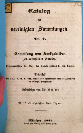 Catalog der vereinigten Sammlungen : ausgestellt in den Sälen des ehemaligen Gallerie-Gebäudes im K. Hofgarten, 7. Sammlung von Korkgebilden : Phelloplastischen Modellen