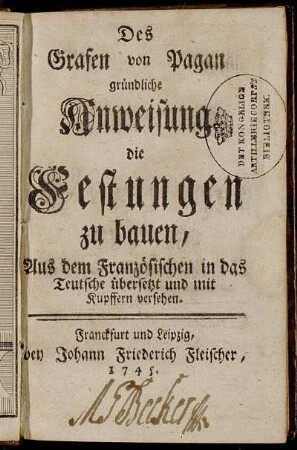 Des Grafen von Pagan gründliche Anweisung die Festungen zu bauen : Aus dem Französischen in das Teutsche übersetzt und mit Kupffern versehen