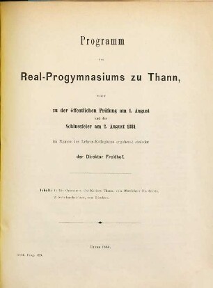 Programm des Real-Progymnasiums zu Thann : womit zu d. öffentl. Prüfung am ... u. d. Schlussfeier am ... im Namen d. Lehrer-Collegiums ergebenst einladet .... 1883/84