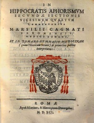 In Hippocratis Aphorismum secundae sectionis vicesimum quartum commentarius Marsilii Cagnati