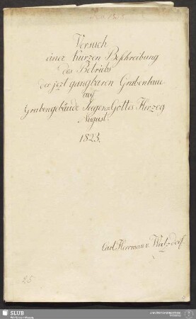 Versuch einer Kurzen Beschreibung des Betriebs der jezt gangbaren Grubenbaue auf Grubengebäude Seegen-Gottes Herzog August - 18.6519 4.