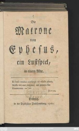Die Matrone von Ephesus : ein Lustspiel, in einem Akte