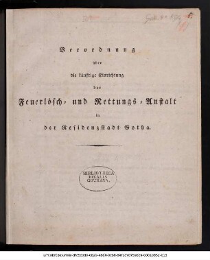 Verordnung über die künftige Einrichtung der Feuerlösch- und Rettungs-Anstalt in der Residenzstadt Gotha