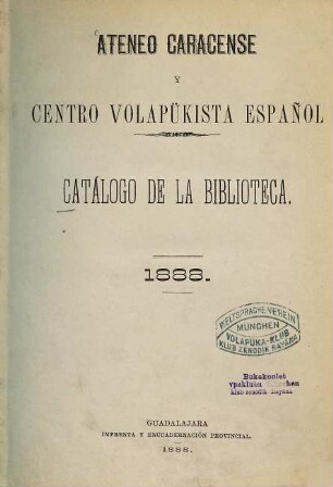 Catálogo de la biblioteca : Ateneo Caracense y Centro Volapükista Español. 1888
