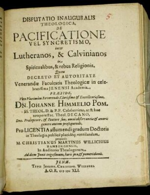 Disputatio Inauguralis Theologica De Pacificatione Vel Syncretismo, inter Lutheranos, & Calvinianos in Spiritualibus, & rebus Religionis.