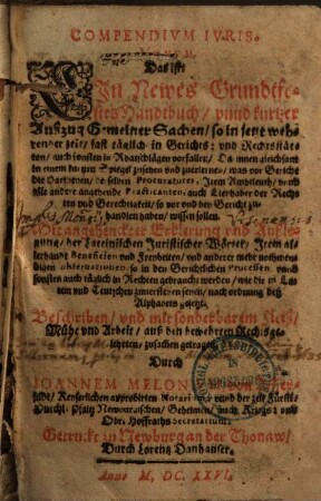 Compendium iuris : das ist: Ein Newes Grundtfestes Handtbuch, vund kurtzer Außzug Gemeiner Sachen ...