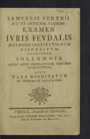Samvelis Strykii ... Examen Ivris Fevdalis Methodo Institvtionvm Dispositvm : Methodo Institutionum Dispositum