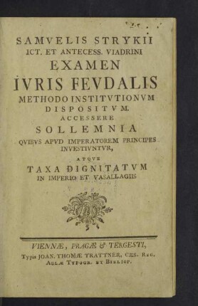 Samvelis Strykii ... Examen Ivris Fevdalis Methodo Institvtionvm Dispositvm : Methodo Institutionum Dispositum