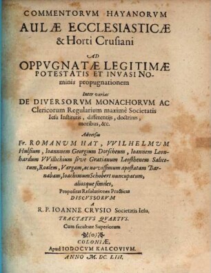 Aulae Ecclesiasticae Et Horti Crusiani Subversio Sive R.P.F. Romani Hay aliorumque Commentorum Discussio, 4. Aulae ecclesiasticae et Horti Crusiani subversio : sive R.P.F. Romani Hay aliorumque commentorium Discussio