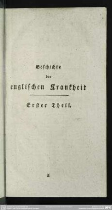 Geschichte der englischen Krankheit. Erster Theil