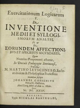 Exercitationum Logicarum ... De Inventione Medii Et Syllogismorum Analysi, Ut & De Eorundem Affectionibus Et Speciebus Secundariis