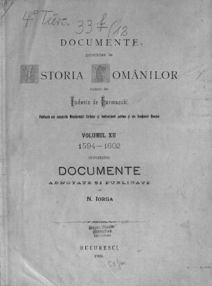 Documente privitóre la istoria românilor : culese de Eudoxin de Hurmuzaki ; culese, adnotate şi publicate de Nic. Densuşianu, Volumul 12. 1594-1602 : acte relative la războaiele şi cuceririle lui Mihaĭ-Vodă Viteazul