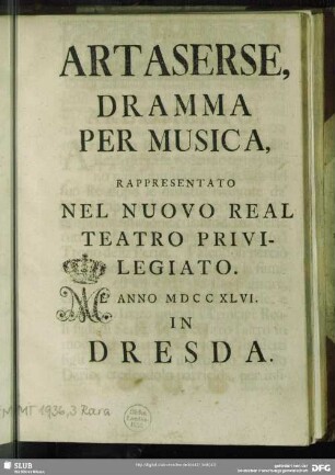 Artaserse : Dramma Per Musica, Rappresentato Nel Nuovo Real Teatro Privilegiato. L'Anno MDCCXLVI. In Dresda