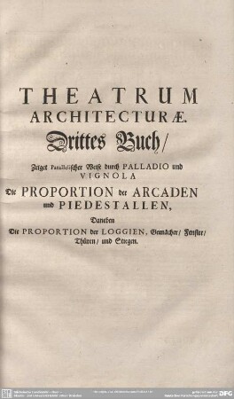 Drittes Buch/ Zeiget Parallelischer Weise durch Palladio und Vignola