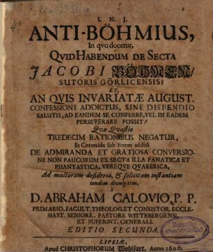 Anti Boehmius, in quo docetur, quid habendum de Secta Jacobi Boehmen ...