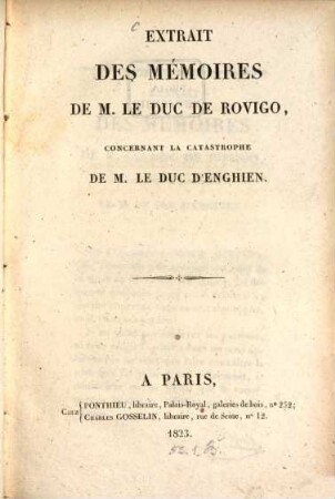 Extrait des mémoires de M. le duc de Rovigo, concernant la catastrophe de m. le duc d'Enghien