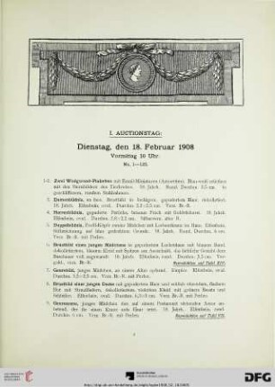 I. Auctionstag: Dienstag, den 18. Februar 1908, Vormittag 10 Uhr (Nr. 1-125)