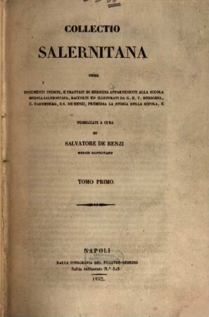 Collectio Salernitana ossia Documenti inediti, e trattati di medicina appartenenti alla scuola medica Salernitana. 1