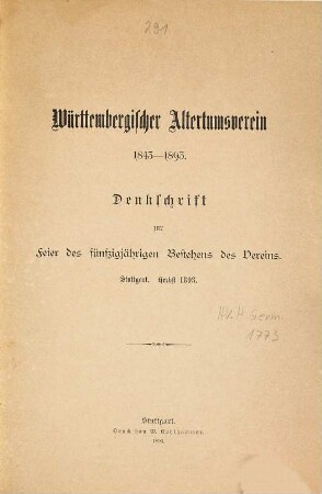 Württembergischer Altertumsverein 1843 - 1893 : Denkschrift zur Feier des 50jährigen Bestehens des Vereins, Stuttgart September 1893