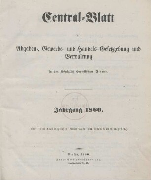 1860: Central-Blatt der Abgaben-, Gewerbe- und Handels-Gesetzgebung und Verwaltung in den Königlich Preußischen Staaten