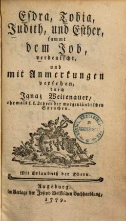 Biblia Sacra, oder die heilige Schrift des alten und neuen Testamentes, [7]. Esdra, Tobia, Judith und Esther, sammt dem Job