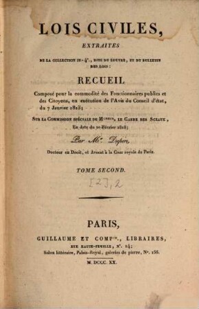 Lois civiles : recueil composé pour la commodité des Fonctionnaires publics et des Citoyens, en exécution de l'Avis du Conseil d'Etat, du 7 janvier 1813, [2],2