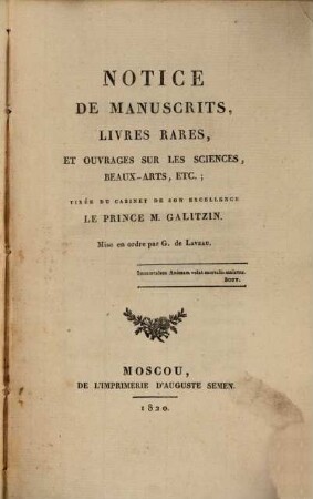 Notice de manuscrits, livres rares, et ouvrages sur les sciences, beaux-arts, etc. tirée du cabinet de son excellence le Prince M. Galitzin