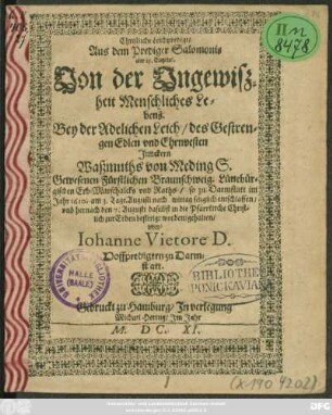 Christliche Leichpredigt ... Von der Ungewißheit Menschliches Lebens. Bey ... Junckern Waßmuths von Meding ... so zu Darmstatt im Jahr 1610 ...