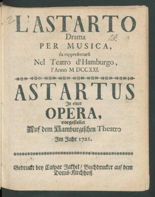 L'Astarto : Drama Per Musica, da rappresentarsi Nel Teatro d'Hamburgo, l'Anno MDCCXXI