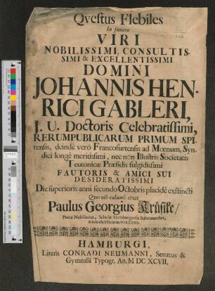Qvestvs Flebiles in funere ... Johannis Henrici Gableri, ... illustris Societatis Teutonicae praesidis ... : [Trauergedicht]