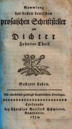 Gellerts sämmtliche Schriften, X. Th.. Gellerts Leben