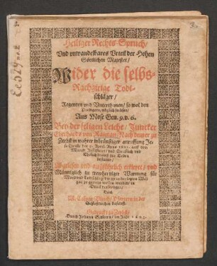Heiliger Rechts-Spruch/ Und unwandelbares Urteil der Hohen Göttlichen Majestet/ Wider die selbs-Rachgirige Todtschläger : Regenten und Unterthanen/ so wol den Predigern/ nützlich zu lesen/ Aus Mose Gen. 9. v. 6. Bey der seligen Leiche/ Juncker Eberhards von Raiman/ nach dem er zu Zerbst in wahrer inbrünstiger anruffung Jesu Christi den 3. April. Anno 1601. auff dem Marckt Justificirt/ und Christlich und Ehrlich drauff zur Erden bestattet