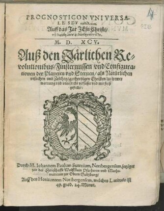 Prognosticon universale seu katholikon : auß den Jaerlichen Revolutionibus/ Finsternussen und Configurationen der Planeten und Sternen ...
