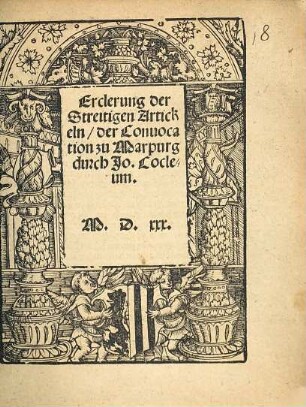 Erclerung der Streitigen Artickeln der Conuocation zu Marpurg