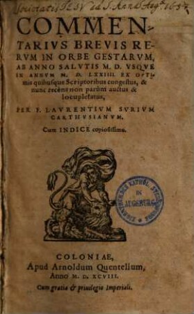 Commentarius brevis rerum in orbe gestarum : ab anno salutis M.D. usque in annum M.D. LXXIIII ex optimis quibusque scriptoribus congestus & nunc recens non parum auctus & locupletatus