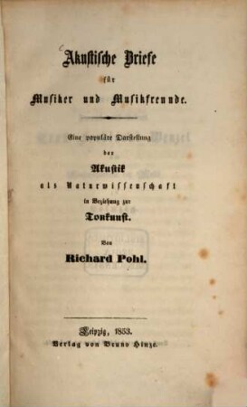 Akustische Briefe für Musiker und Musikfreunde : eine populäre Darstellung der Akustik als Naturwissenschaft in Beziehung zur Tonkunst