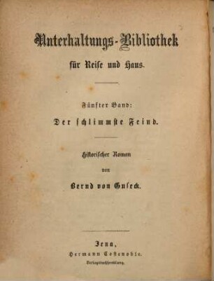Der schlimmste Feind : Historischer Roman von Bernd v. Guseck. 1