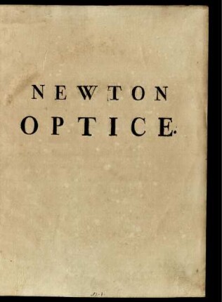 Optice : Sive de reflexionibus, refractionibus, inflexionibus et coloribus lucis ; Libri tres