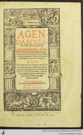 AGENDA ECCLESIASTICA, SIVE Caeremoniarum/ Benedictionum aliorumquè mysticorum rituum, quibus Catholica Ecclesia maximè circa diuinorum Sacramentorum administrationem vti solita est. ...
